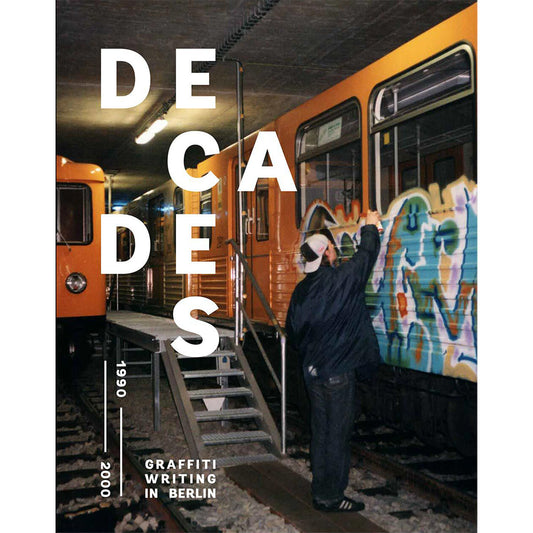 Decades Graffiti Writing In Berlin vol. 1 1990-2000 - image 1