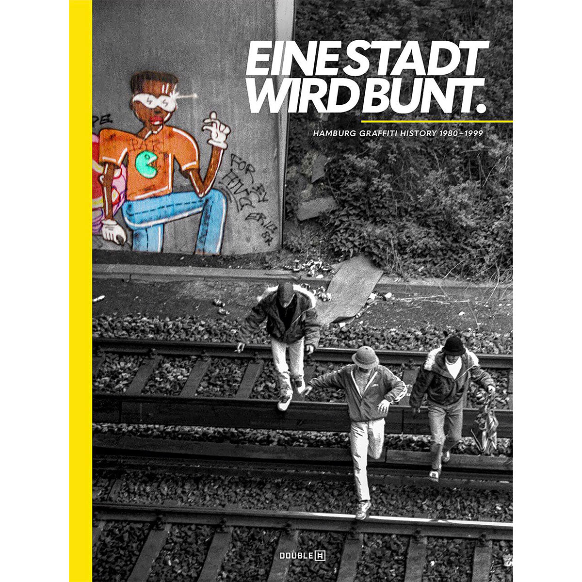 Eine Stadt Wird Bunt. Hamburg Graffiti 1980-1999 - image 1